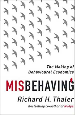 Misbehaving - The Making of Behavioral Economics